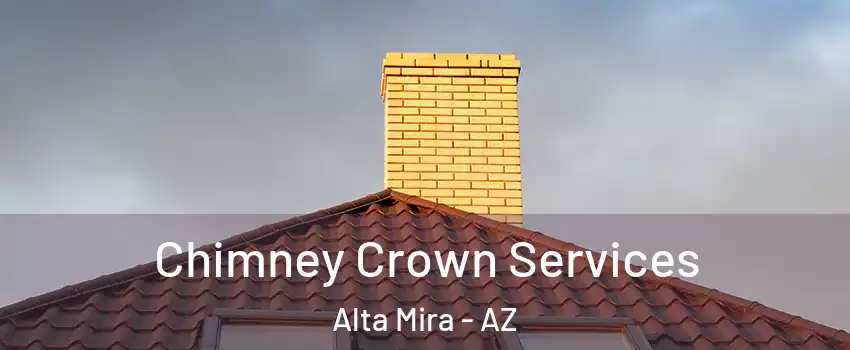 Chimney Crown Services Alta Mira - AZ