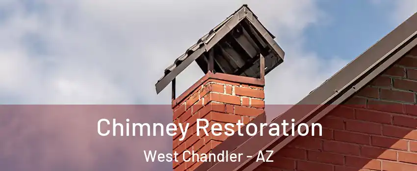 Chimney Restoration West Chandler - AZ