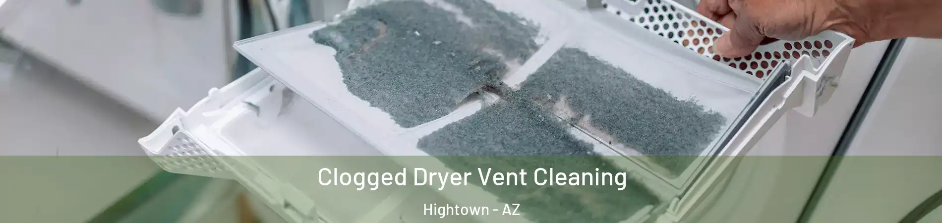 Clogged Dryer Vent Cleaning Hightown - AZ