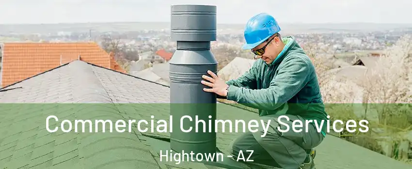 Commercial Chimney Services Hightown - AZ