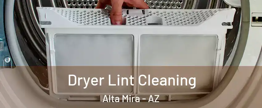 Dryer Lint Cleaning Alta Mira - AZ