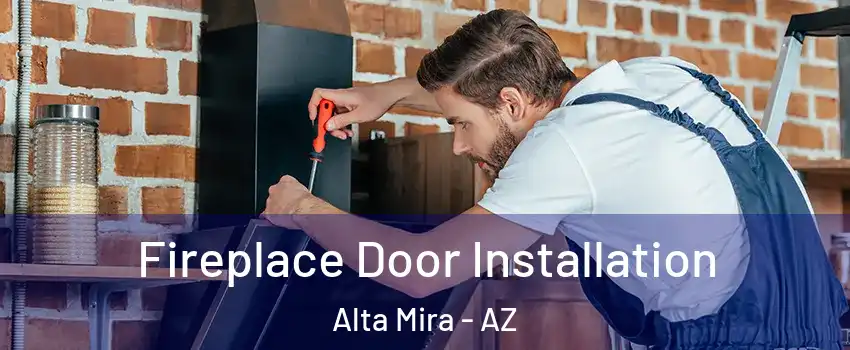 Fireplace Door Installation Alta Mira - AZ