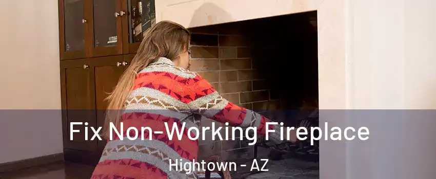 Fix Non-Working Fireplace Hightown - AZ