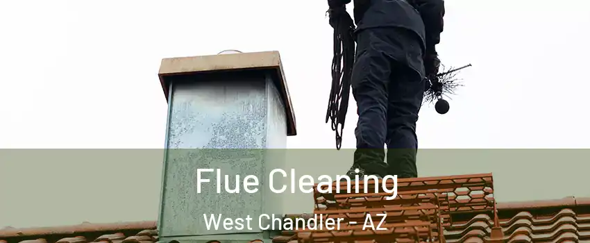 Flue Cleaning West Chandler - AZ
