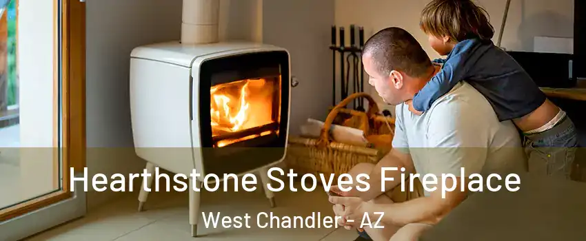 Hearthstone Stoves Fireplace West Chandler - AZ