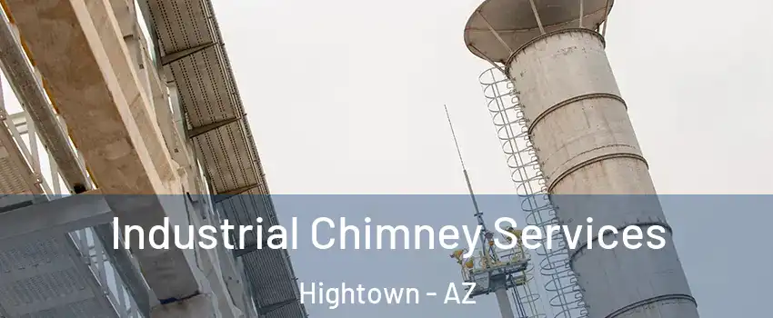 Industrial Chimney Services Hightown - AZ