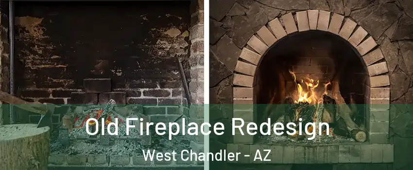 Old Fireplace Redesign West Chandler - AZ
